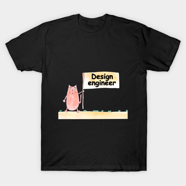 Design engineer. Profession, work, job. Cat shows a banner with the inscription. Watercolor illustration. A gift for a professional. T-Shirt by grafinya